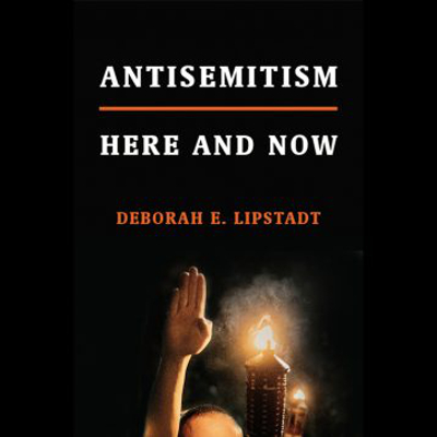 Cover of Deborah Lipstadt's book, Antisemitism Herand Now